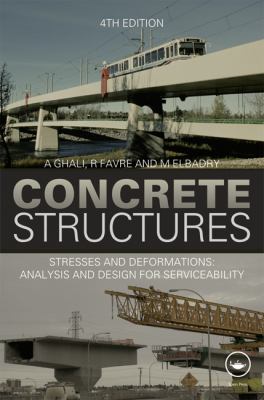 Concrete Structures : Stresses and Deformations: Analysis and Design for Sustainability, Fourth Edition