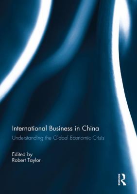 International Business in China : Understanding the Global Economic Crisis