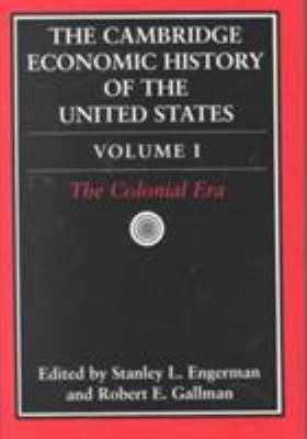 The Cambridge Economic History of the United States - The Colonial Era