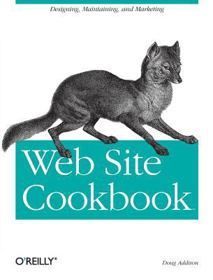 Web Site Cookbook : Solutions and Examples for Building and Administering Your Web Site
