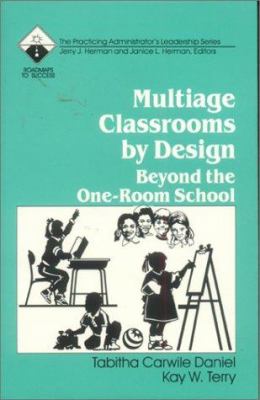 Multiage Classrooms by Design : Beyond the One-Room School