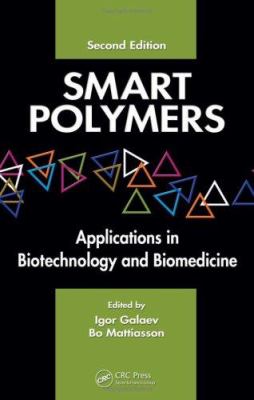 Smart Polymers : Applications in Biotechnology and Biomedicine
