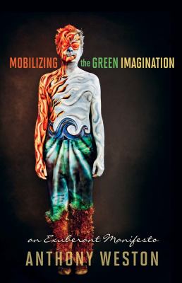 Mobilizing the Green Imagination : An Exuberant Manifesto
