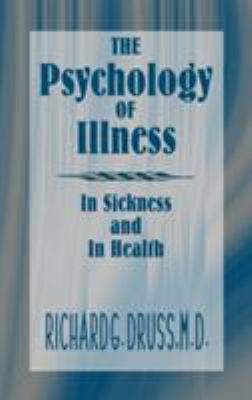 The Psychology of Illness : In Sickness and in Health