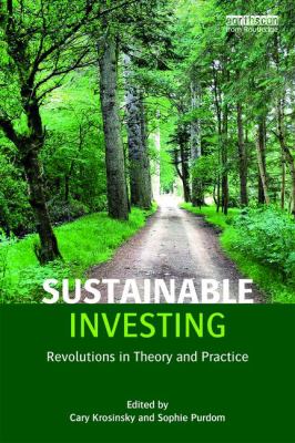 Sustainable Investing : Revolutions in Theory and Practice