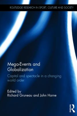Mega Events and Globalization : Capital and Spectacle in a Changing World Order