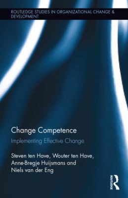 Change Competence : Implementing Effective Change