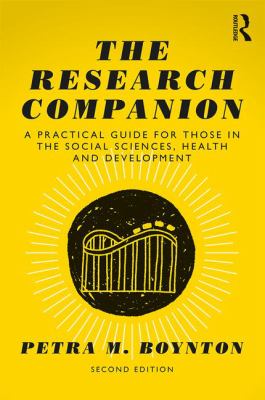 The Research Companion : A Practical Guide for Those in the Social Sciences, Health and Development