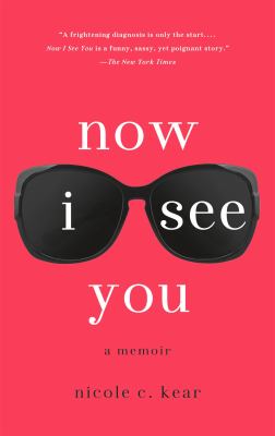 Now I See You : A Memoir