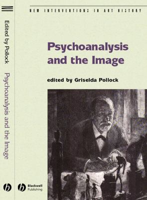 Psychoanalysis and the Image : Transdisciplinary Perspectives