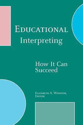 Educational Interpreting : How It Can Succeed