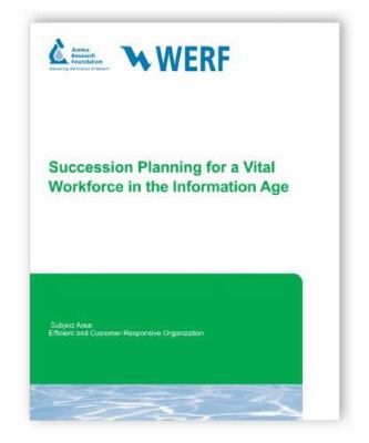 Succession Planning for a Vital Workforce in the Information Age