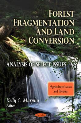 Forest Fragmentation and Land Conversion : Analysis of Select Issues