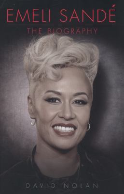 Emeli Sandé : The Biography