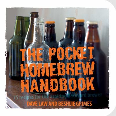 The Pocket Homebrew Handbook : 75 Recipes for the Aspiring Backyard Brewer