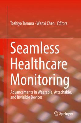 Seamless Healthcare Monitoring : Advancements in Wearable, Attachable, and Invisible Devices