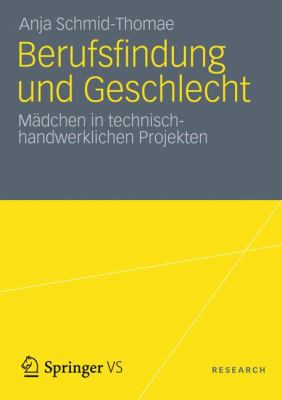 Berufsfindung und Geschlecht : Mädchen in Technisch-Handwerklichen Projekten