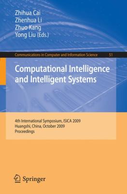 Computational Intelligence and Intelligent Systems : 4th International Symposium on Intelligence Computation and Applications, ISICA 2009, Huangshi, China, October 23-25 2009
