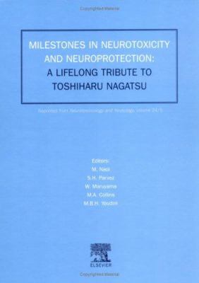 Milestones in Neurotoxicity and Neuroprotection : A Lifelong Tribute to Toshiharu Nagatsu
