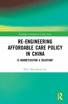 Re-Engineering Affordable Care Policy in China