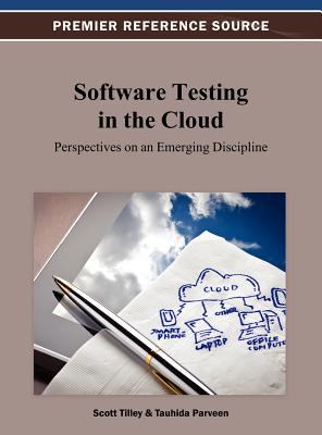 Software Testing in the Cloud : Perspectives on an Emerging Discipline