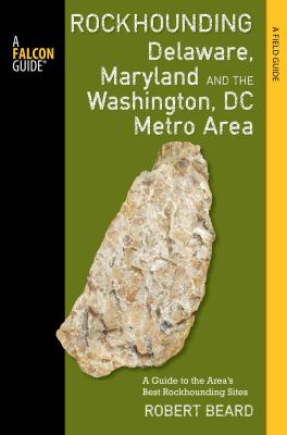 Rockhounding Delaware, Maryland and the Washington, DC Metro Area