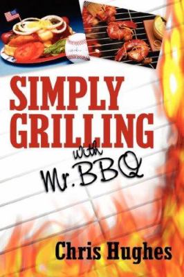Simply grilling with mr Bbq