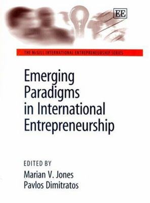Emerging Paradigms in International Entrepreneurship