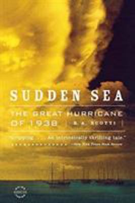 Sudden Sea : The Great Hurricane Of 1938