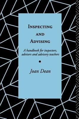 Inspecting and Advising : A Handbook for Inspectors, Advisers and Teachers