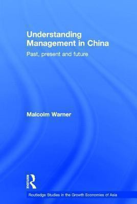 Understanding Management in China : Past, Present and Future