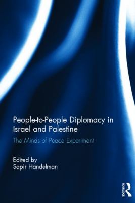 People-To-People Diplomacy in Israel and Palestine : The Minds of Peace Experiment