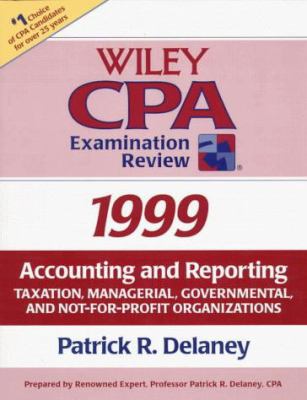 Wiley CPA Examination Review 1999 : Accounting and Reporting: Taxation, Managerial, Governmental, and Not-for-Profit Organizations