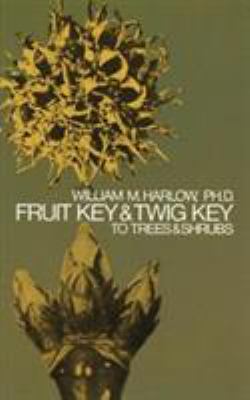 Fruit Key and Twig Key to Trees and Shrubs