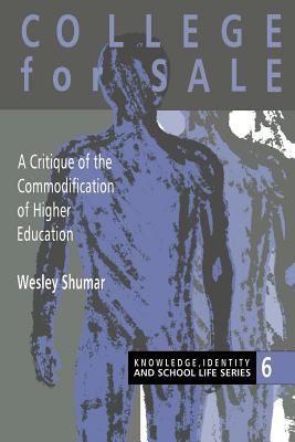 College for Sale : A Critique of the Commodification of Higher Education