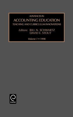 Advances in Accounting Education Vol. 1 : Teaching and Curriculum Innovations