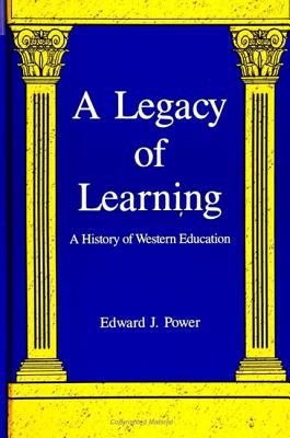 A Legacy of Learning : A History of Western Education