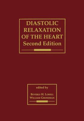 Diastolic Relaxation of the Heart : The Biology of Diastole in Health and Disease