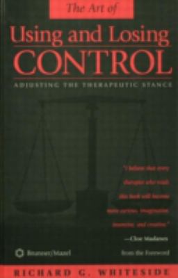 Therapeutic Stances: the Art of Using and Losing Control : Adjusting the Therapeutic Stance
