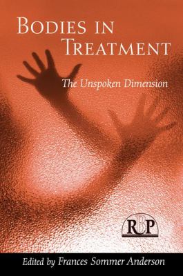Bodies in Treatment : The Unspoken Dimension