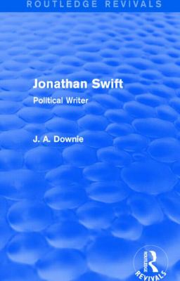 Jonathan Swift (Routledge Revivals) : Political Writer
