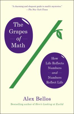 The Grapes of Math : How Life Reflects Numbers and Numbers Reflect Life