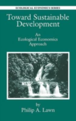 Toward Sustainable Development : An Ecological Economics Approach