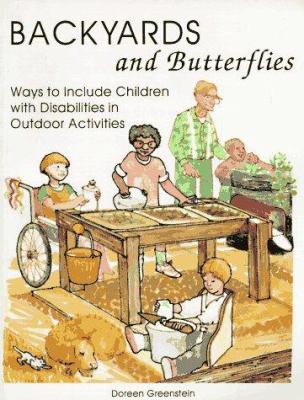 Backyards and Butterflies : Ways to Include Children with Disabilities in Outdoor Activities