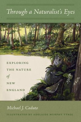 Through a Naturalist's Eyes : Exploring the Nature of New England