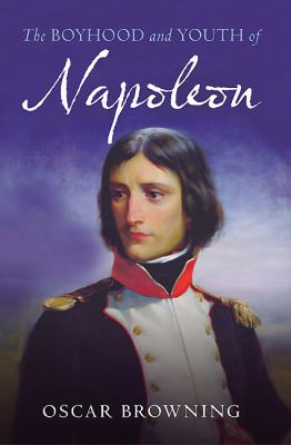 The Boyhood and Youth of Napoleon