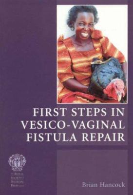 First Steps in Vesico-Vaginal Fistula Repair