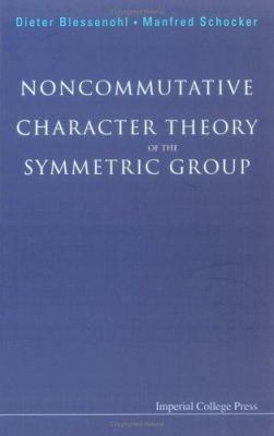 Noncommutative Character Theory of the Symmetric Group