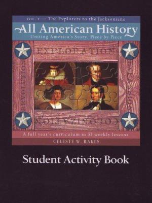 All American History Student Activity Book Vol. 1 : The Explorers to the Jackonsians