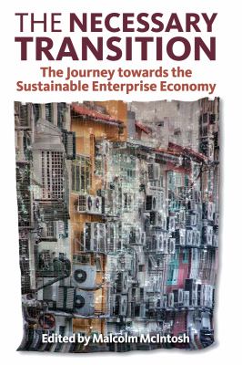 The Necessary Transition : The Journey Towards the Sustainable Enterprise Economy